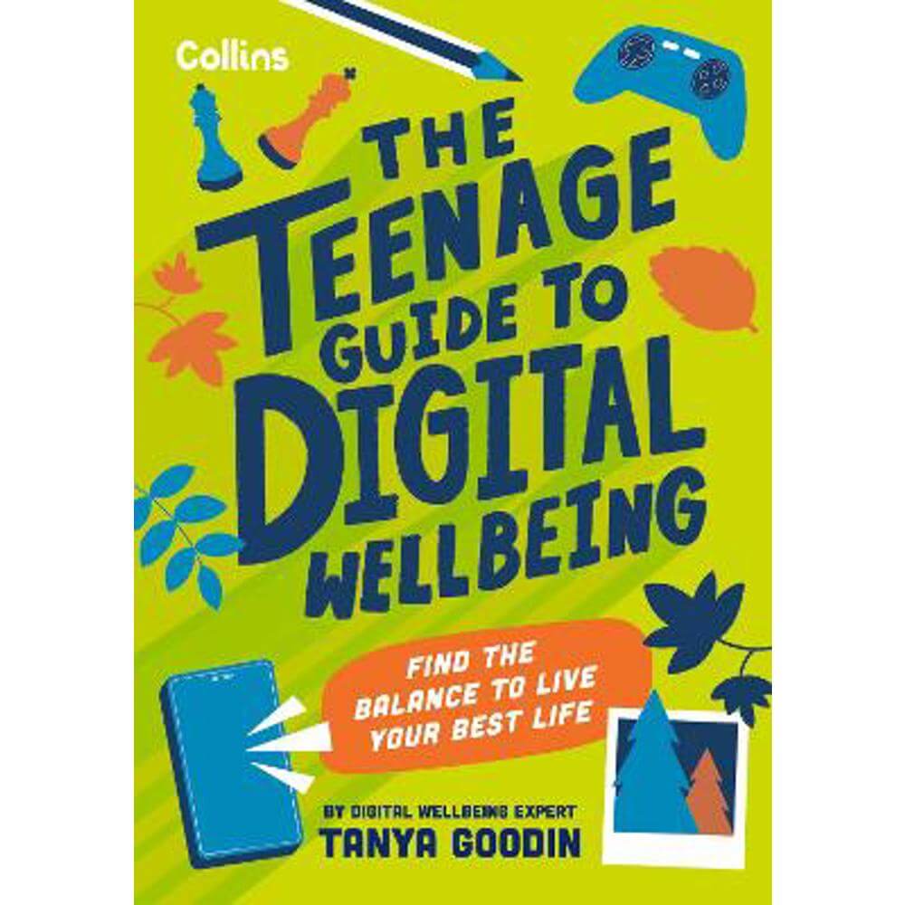 The Teenage Guide to Digital Wellbeing: Find the balance to live your best life (Paperback) - Tanya Goodin